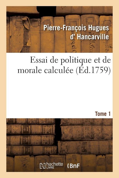 Produktbild: Essai de politique et de morale calcul&eacute;e. Tome 1