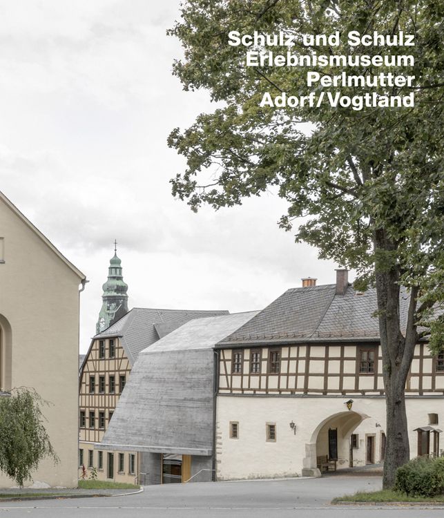 Produktbild: Schulz und Schulz Architekten. Erlebnismuseum Perlmutter, Adorf, Vogtland