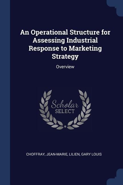 Produktbild: An Operational Structure for Assessing Industrial Response to Marketing Strategy