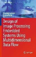 Produktbild: Design of Image Processing Embedded Systems Using Multidimensional Data Flow