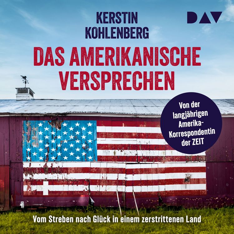 Produktbild: Das amerikanische Versprechen. Vom Streben nach Gl&uuml;ck in einem zerstrittenen Land