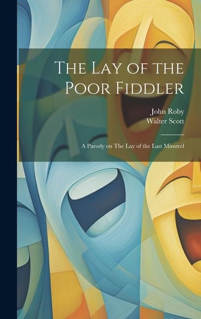 Produktbild: The lay of the Poor Fiddler; a Parody on The lay of the Last Minstrel