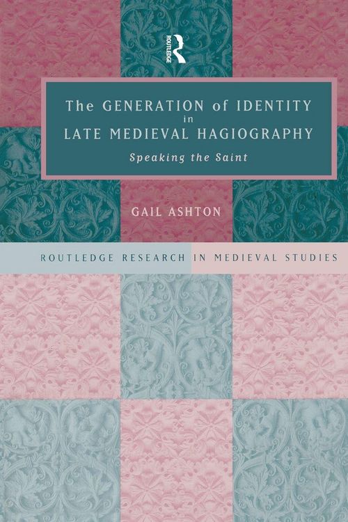 Produktbild: The Generation of Identity in Late Medieval Hagiography