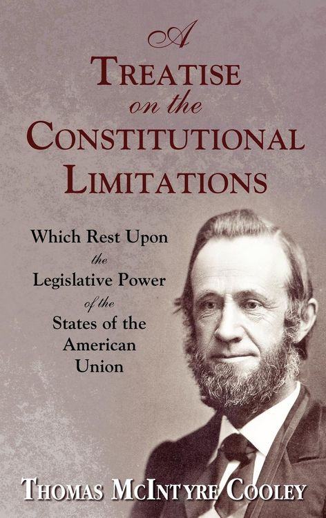 Produktbild: A Treatise on the Constitutional Limitations Which Rest Upon the Legislative Power of the States of the American Union. (First Ed.)