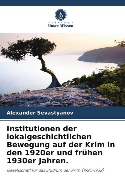 Produktbild: Institutionen der lokalgeschichtlichen Bewegung auf der Krim in den 1920er und fr&uuml;hen 1930er Jahren.
