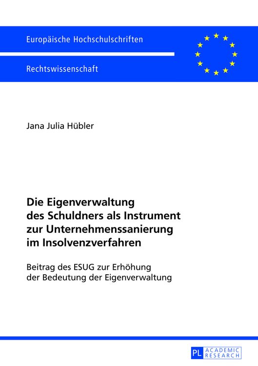 Produktbild: Die Eigenverwaltung des Schuldners als Instrument zur Unternehmenssanierung im Insolvenzverfahren