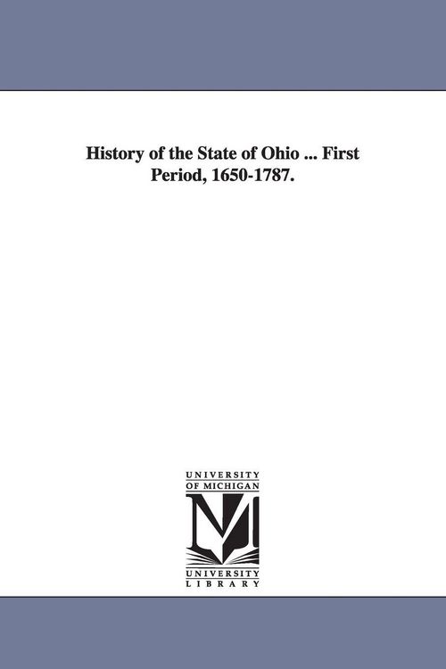 Produktbild: History of the State of Ohio ... First Period, 1650-1787.