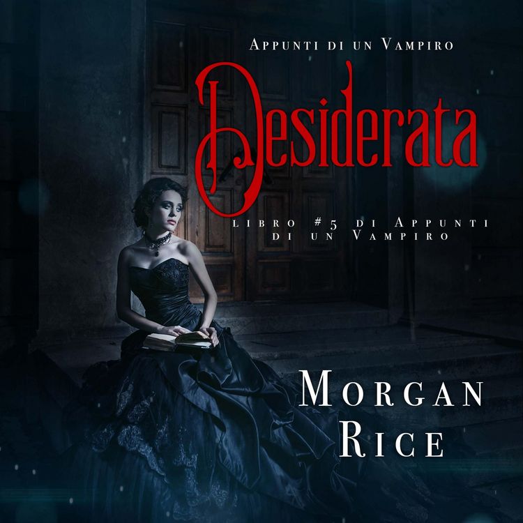 Produktbild: Desiderata (Libro #5 In Appunti Di Un Vampiro)