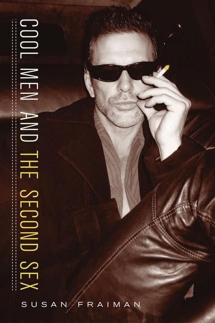 Produktbild: Fraiman, S: Cool Men and the Second Sex
