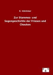 Produktbild: Zur Stammes- und Sagengeschichte der Friesen und Chauken