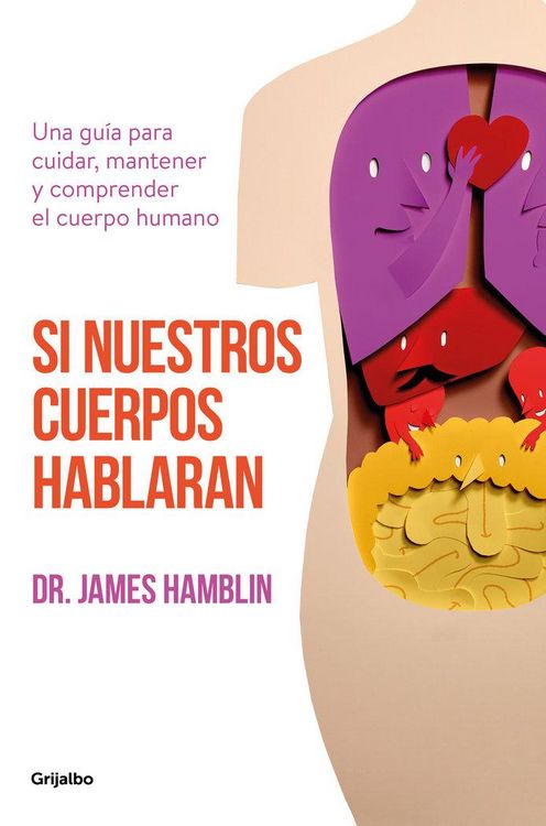 Produktbild: Si nuestros cuerpos hablaran : una gu&iacute;a para cuidar, mantener y comprender el cuerpo humano