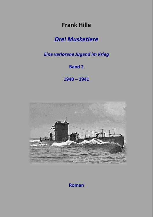 Produktbild: Drei Musketiere - Eine verlorene Jugend im Krieg - Band 2