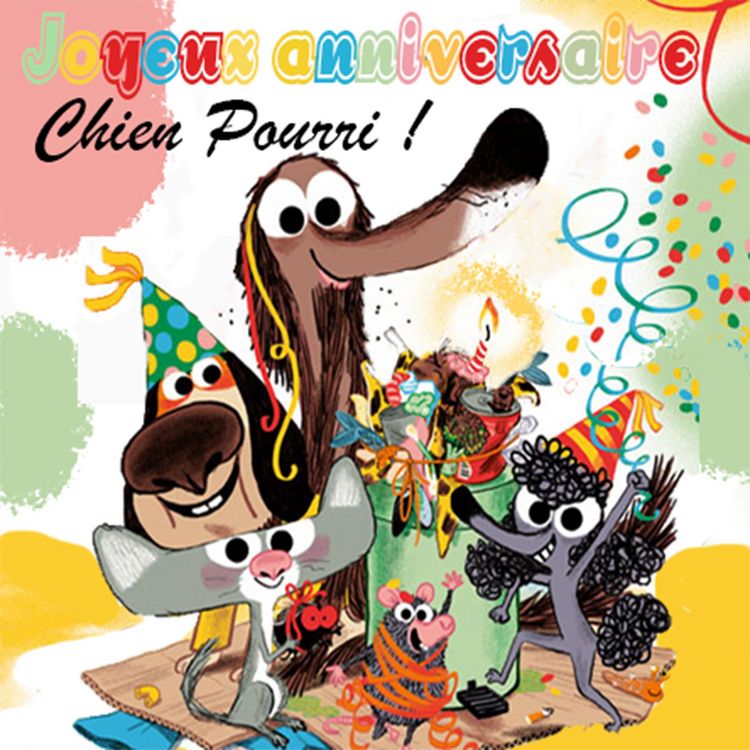 Produktbild: Joyeux anniversaire Chien Pourri !