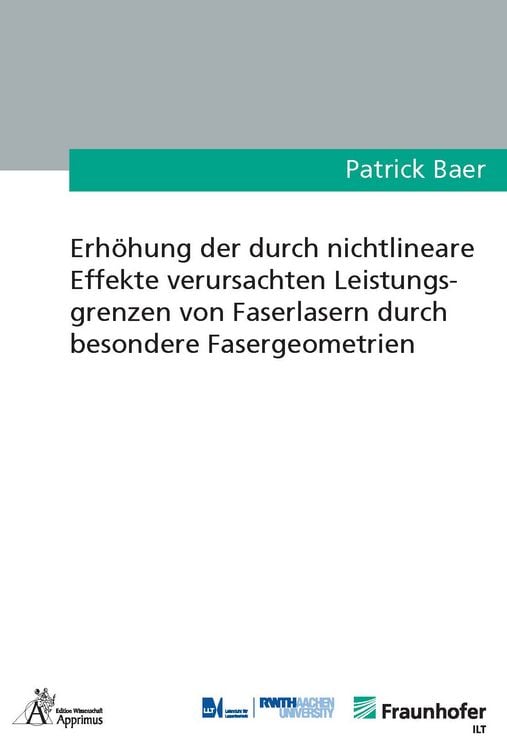 Produktbild: Erh&ouml;hung der durch nichtlineare Effekte verursachten Leistungsgrenzen von Faserlasern durch besondere Fasergeometrien