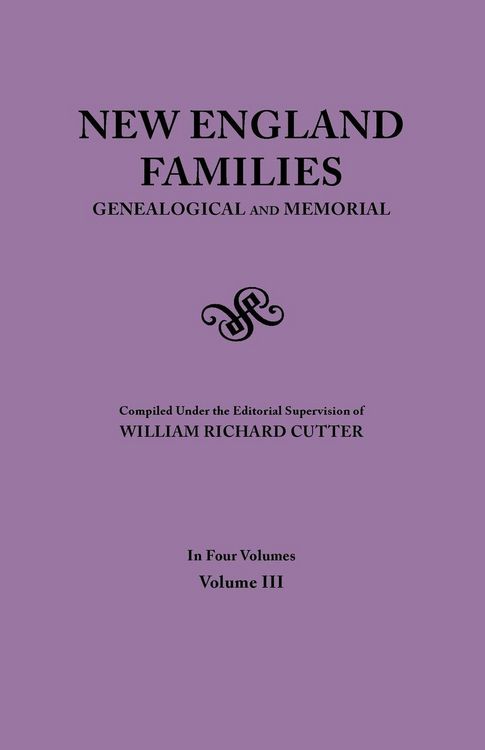 Produktbild: New England Families. Genealogical and Memorial. 1913 Edition. in Four Volumes. Volume III