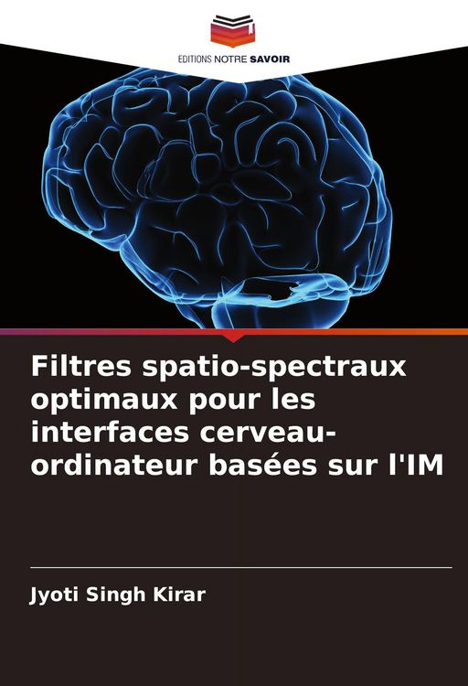 Produktbild: Filtres spatio-spectraux optimaux pour les interfaces cerveau-ordinateur bas&eacute;es sur l'IM