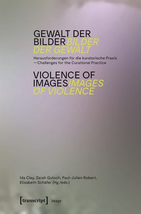 Produktbild: Gewalt der Bilder &ndash; Bilder der Gewalt / Violence of Images &ndash; Images of Violence