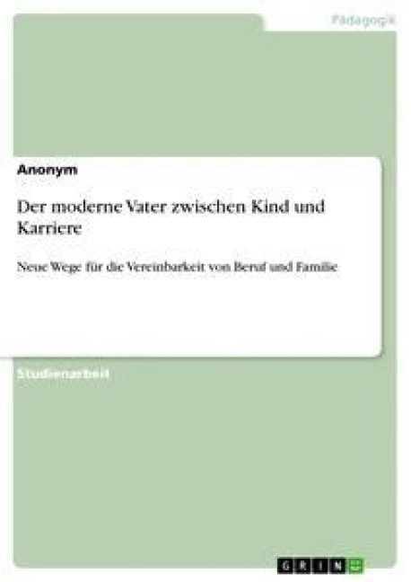 Produktbild: Der moderne Vater zwischen Kind und Karriere