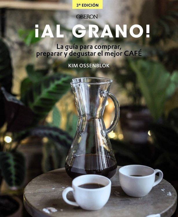 Produktbild: &iexcl;Al grano! : la gu&iacute;a para comprar, preparar y degustar el mejor caf&eacute;