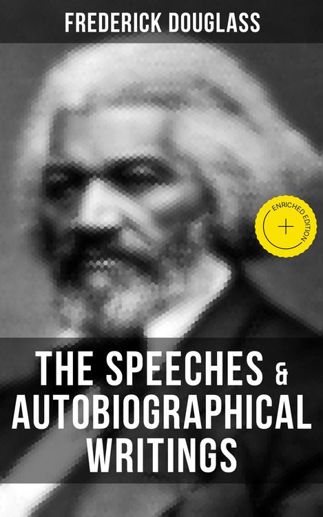 Produktbild: The Speeches & Autobiographical Writings of Frederick Douglass