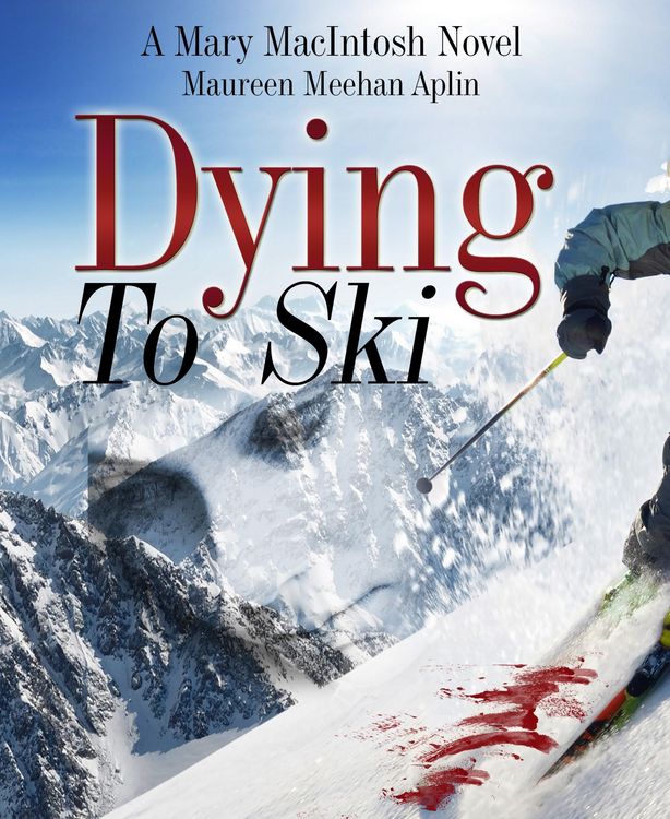 Produktbild: Dying to Ski, a Mary MacIntosh novel
