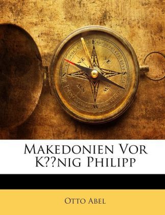 Produktbild: Abel, O: Makedonien Vor K&ouml;nig Philipp