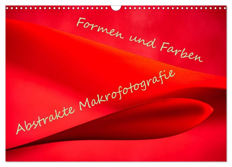 Produktbild: Formen und Farben - Abstrakte Makrofotografie (Wandkalender 2026 DIN A3 quer), CALVENDO Monatskalender
