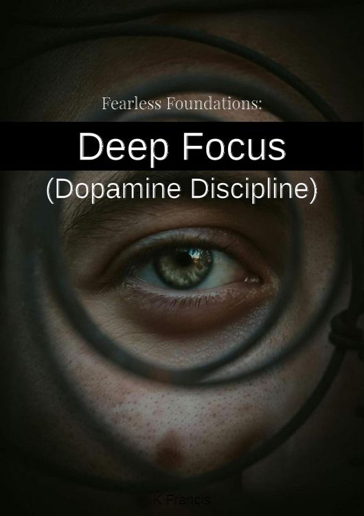 Produktbild: Fearless Foundations: Deep Focus (Dopamine Discipline)