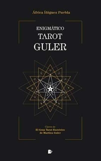 Produktbild: Enigm&aacute;tico tarot Guler : claves de "El gran tarot esot&eacute;rico" de Maritxu Guler