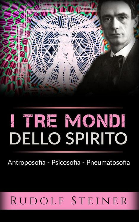 Produktbild: I tre mondi dello spirito - Antroposofia - Psicosofia - Pneumatosofia