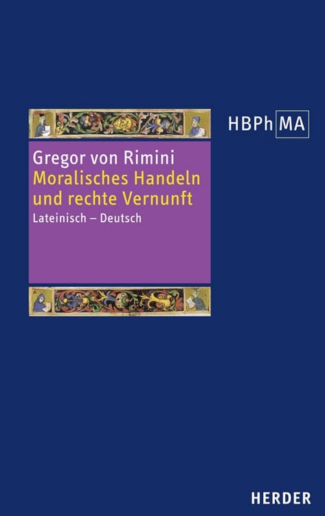 Produktbild: Moralisches Handeln und rechte Vernunft. Lectura super secundum Sententiarum, distinctiones 34-37. Kommentar zu den Distinktionen 34-37 des zweiten Sentenzenbuches