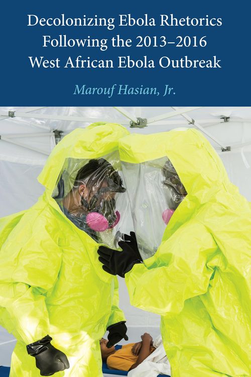 Produktbild: Decolonizing Ebola Rhetorics Following the 2013-2016 West African Ebola Outbreak