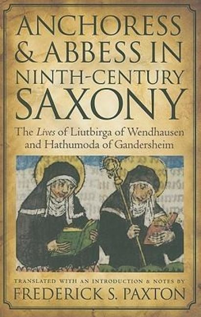 Produktbild: Anchoress and Abbess in Ninth-Century Saxony