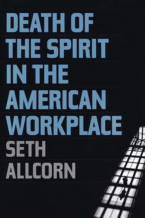 Produktbild: Death of the Spirit in the American Workplace