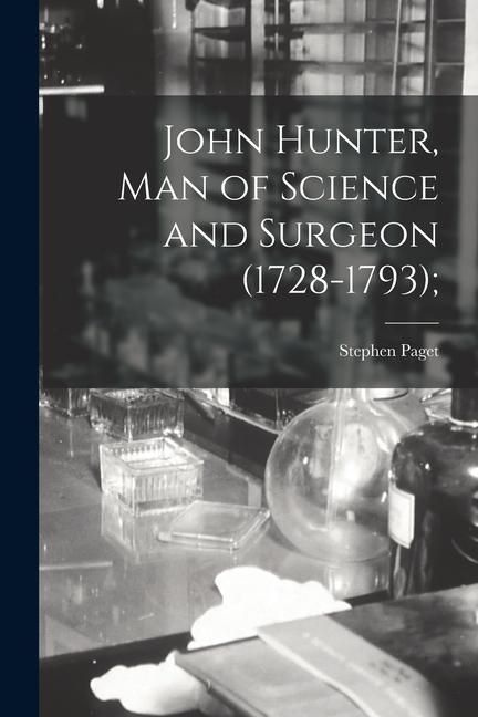 Produktbild: John Hunter, man of Science and Surgeon (1728-1793);