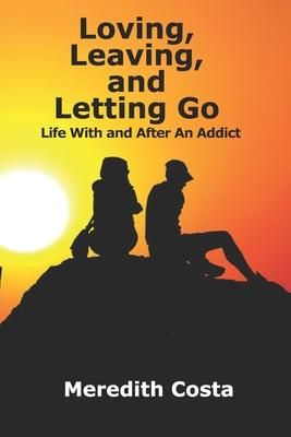 Produktbild: Loving, Leaving, and Letting Go: Life With And After An Addict
