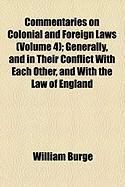 Produktbild: Commentaries on Colonial and Foreign Laws (Volume 4); Generally, and in Their Conflict with Each Other, and with the Law of England