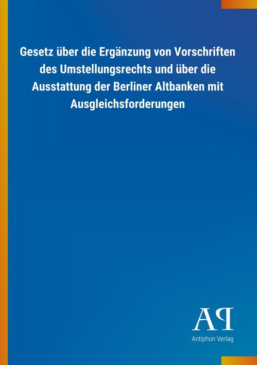 Produktbild: Gesetz &uuml;ber die Erg&auml;nzung von Vorschriften des Umstellungsre