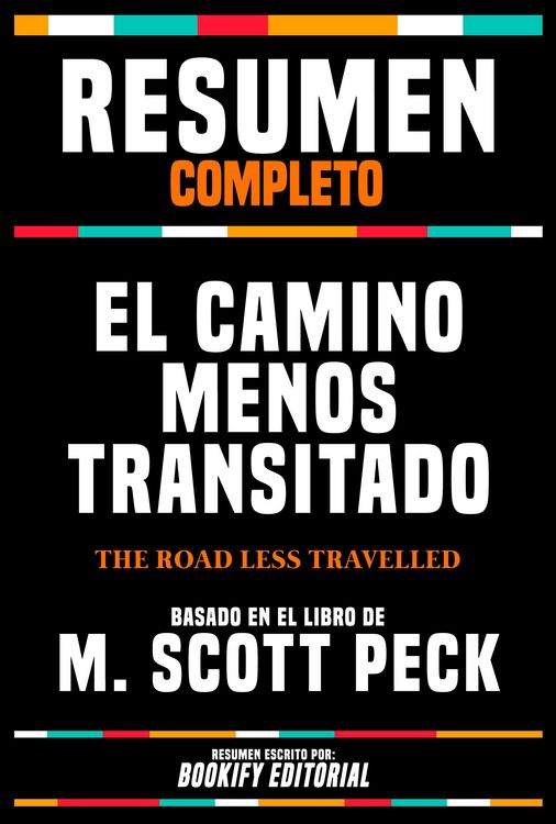 Produktbild: Resumen Completo - El Camino Menos Transitado (The Road Less Travelled) - Basado En El Libro De M. Scott Peck