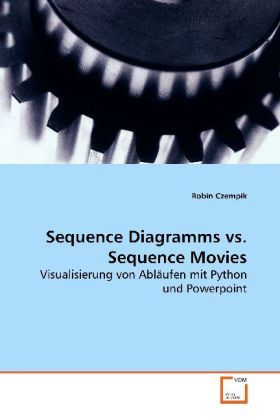 Produktbild: Czempik, R: Sequence Diagramms vs. Sequence Movies