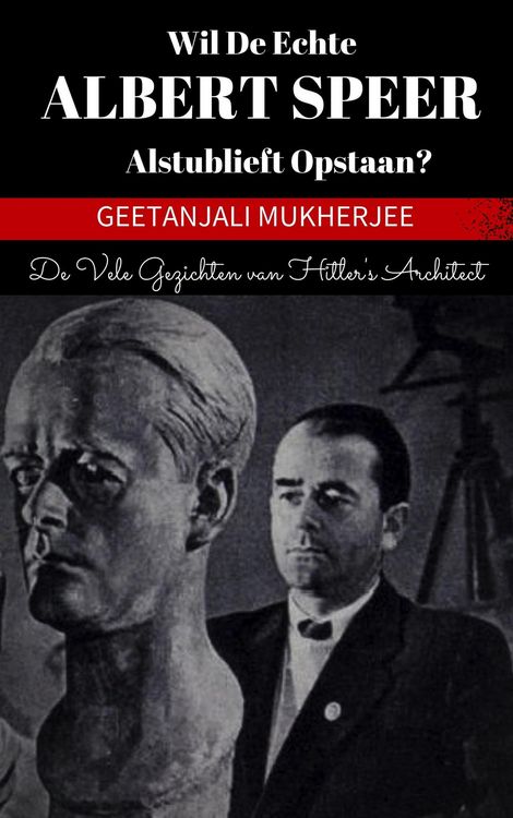 Produktbild: Wil de echte Albert Speer alstublieft opstaan? De vele gezichten van Hitler's architect