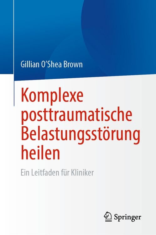 Produktbild: Komplexe posttraumatische Belastungsst&ouml;rung heilen