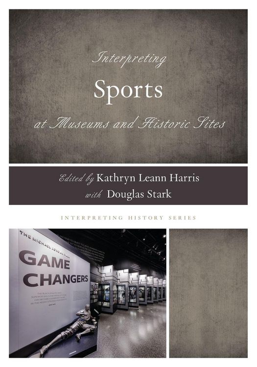 Produktbild: Interpreting Sports at Museums and Historic Sites