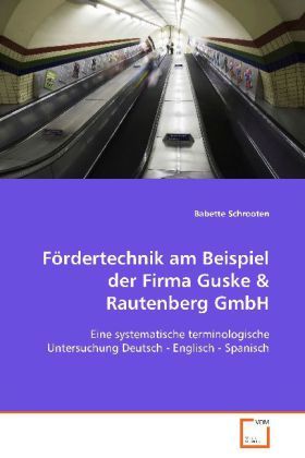 Produktbild: Schrooten Babette: F&ouml;rdertechnik am Beispiel der Firma Guske