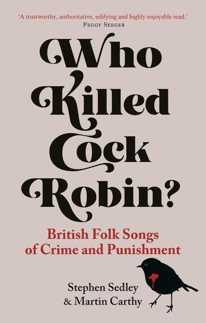 Produktbild: Who Killed Cock Robin? - British Folk Songs of Crime and Punishment