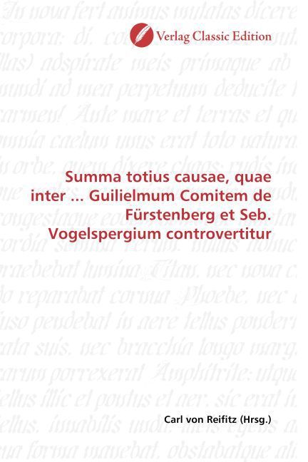 Produktbild: Summa totius causae, quae inter ... Guilielmum Comitem de F&uuml;rstenberg et Seb. Vogelspergium controvertitur