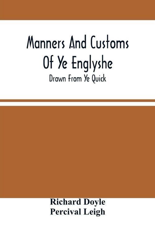 Produktbild: Manners And Customs Of Ye Englyshe; Drawn From Ye Quick