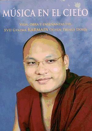 Produktbild: M&uacute;sica en el cielo : vida, obra y ense&ntilde;anzas del XVII Gyalwa Karmapa Ogyen Trinle Dorje