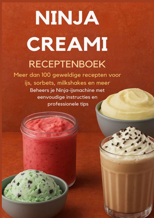 Produktbild: Ninja Creami Receptenboek: Meer dan 100 geweldige recepten voor ijs, sorbets, milkshakes en meer
