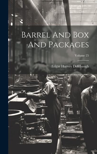 Produktbild: Barrel And Box And Packages; Volume 25